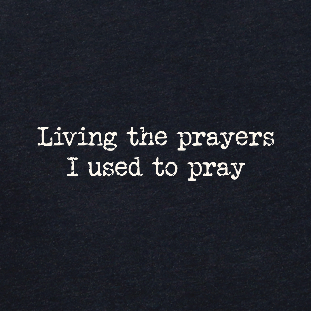Living the Prayers Tee