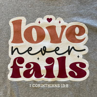 Love Never Fails Long Sleeve