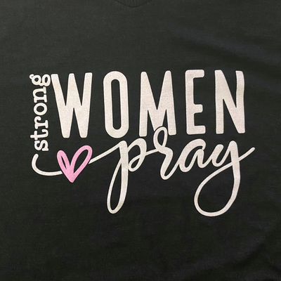 Strong Women Pray Vneck Tee