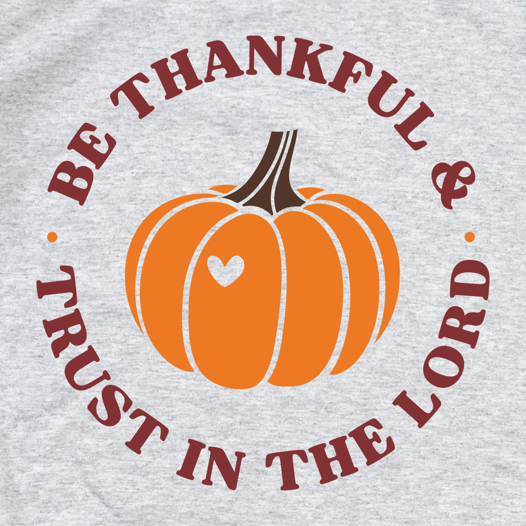 Be Thankful Sweatshirt