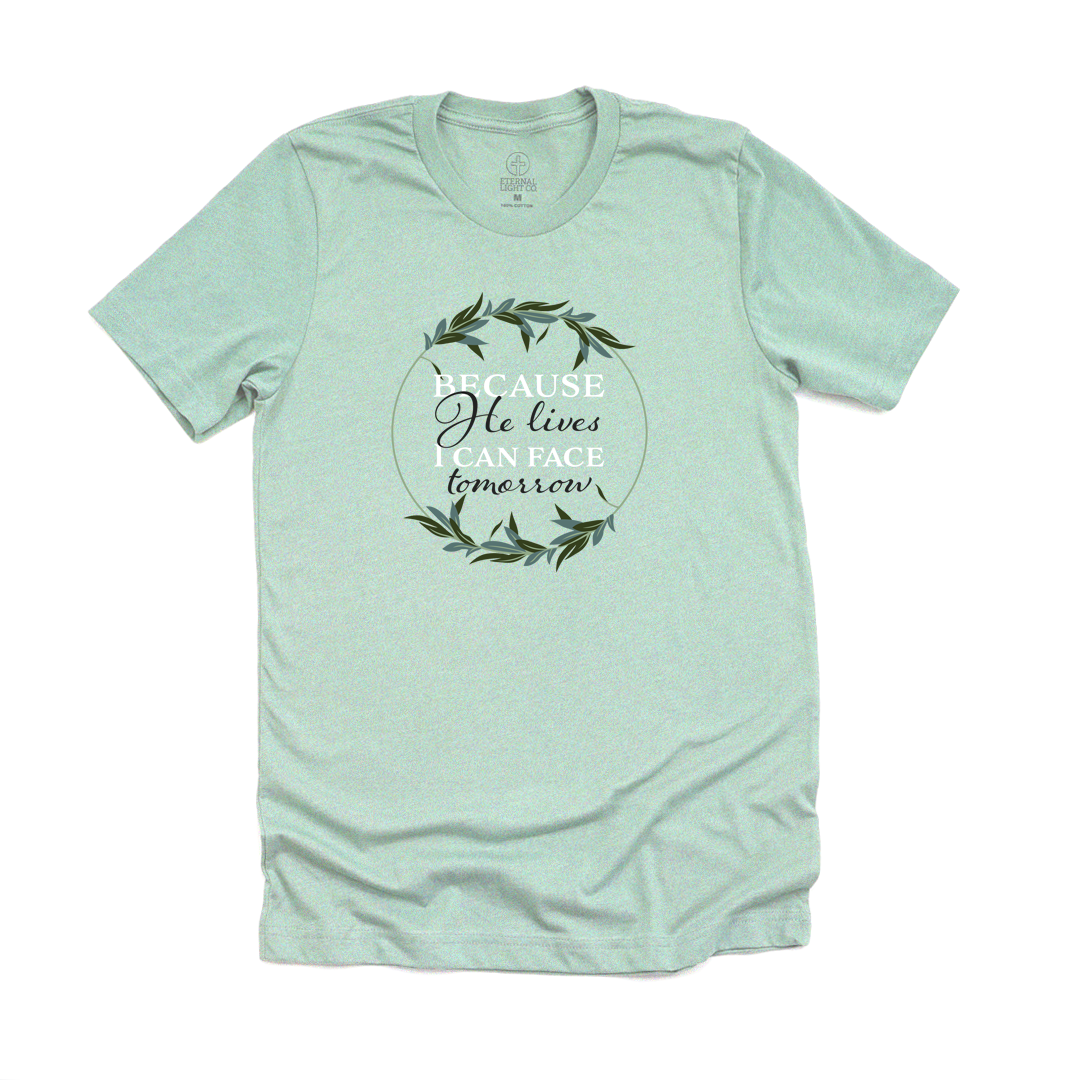Because He Lives Tee