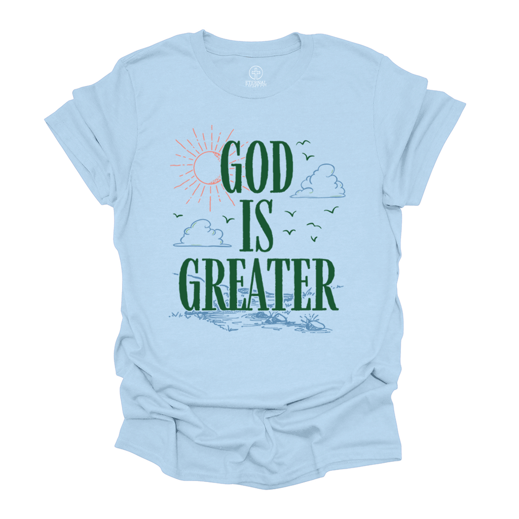 God Is Greater Sun Tee – Eternal Light Co