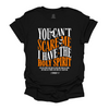 I Have The Holy Spirit Tee