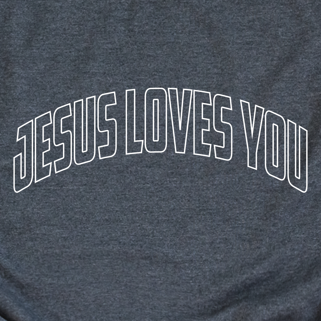 Jesus Loves You Sweatshirt