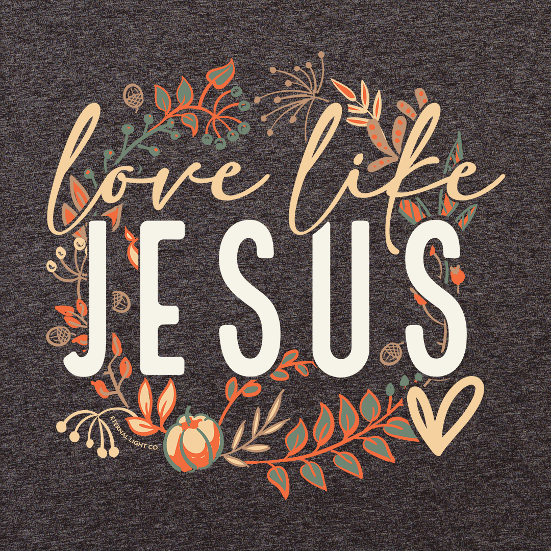 Love Like Jesus Fall Tee