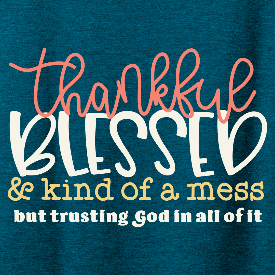 Thankful Blessed Mess Tee