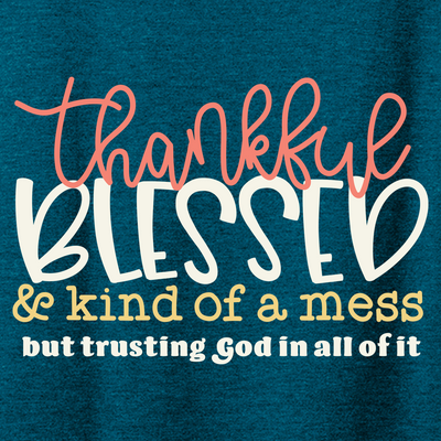 Thankful Blessed Mess Tee