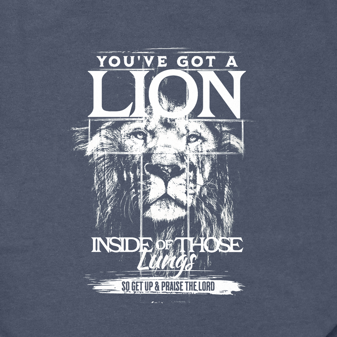 You've Got A Lion Tee