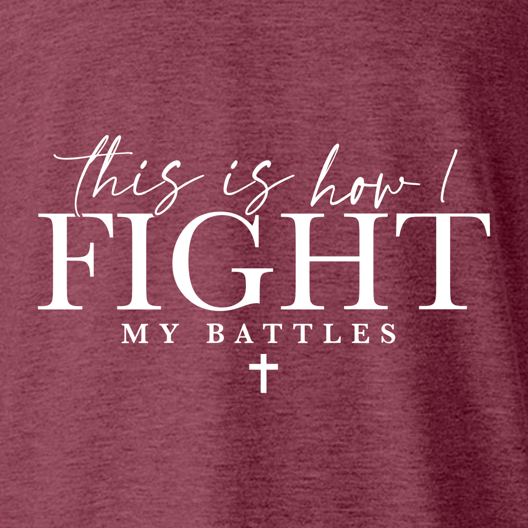 Fight My Battles Tee