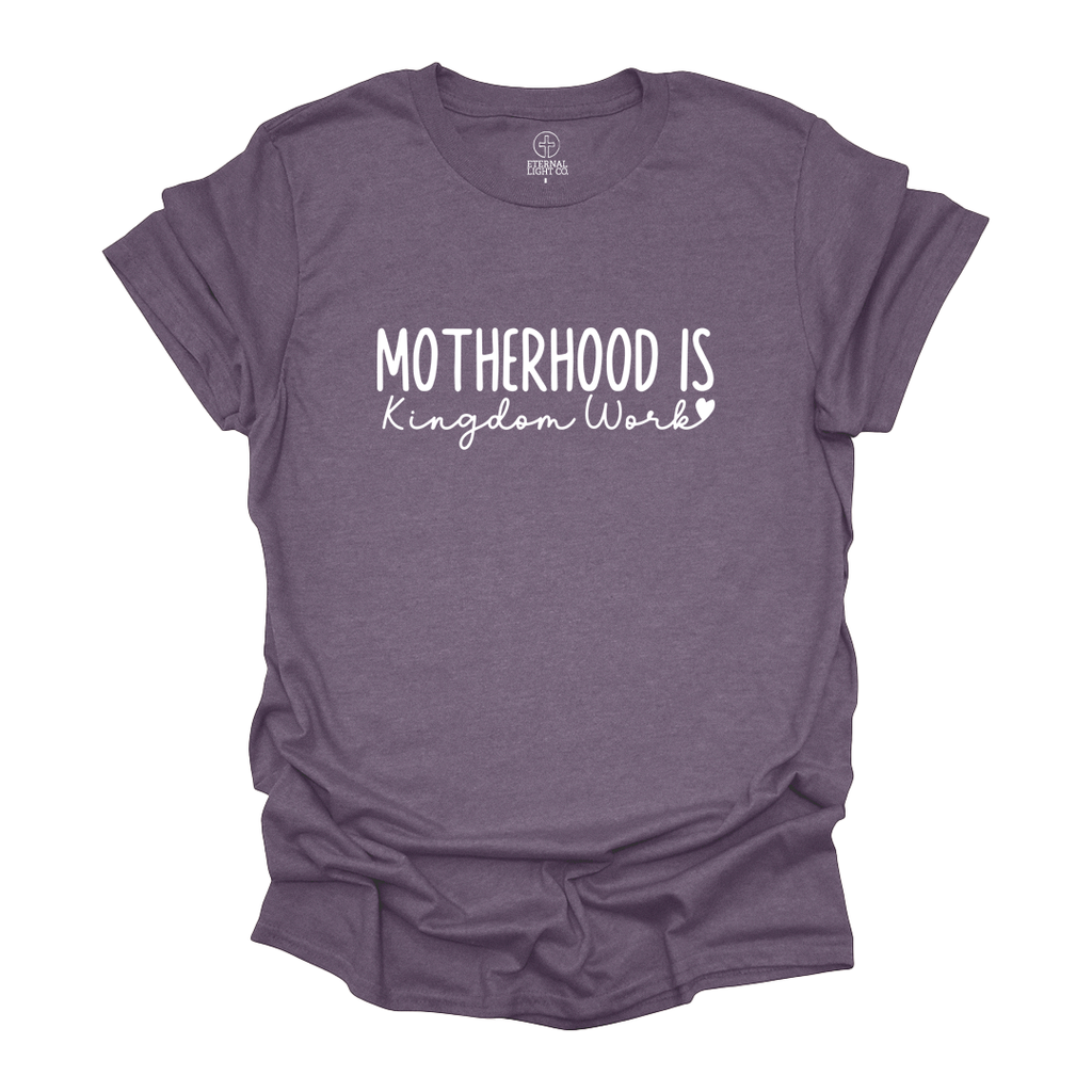 Motherhood Is Kingdom Work Tee