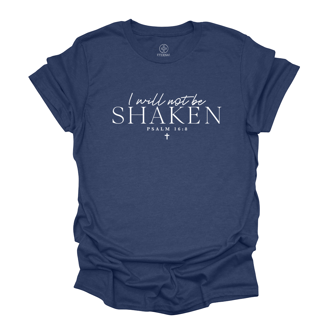 I Will Not Be Shaken Tee