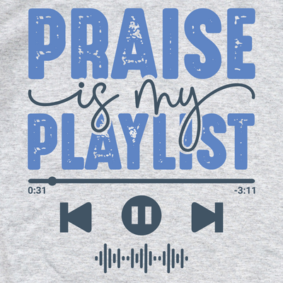 Praise Playlist Sweatshirt