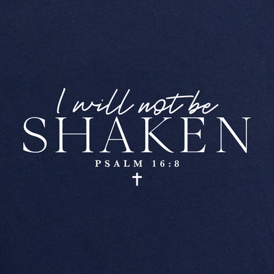 I Will Not Be Shaken Long Sleeve